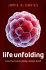 Life Unfolding : How the human body creates itself - eBook