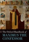 The Oxford Handbook of Maximus the Confessor - eBook