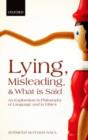 Lying, Misleading, and What is Said : An Exploration in Philosophy of Language and in Ethics - eBook