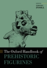 The Oxford Handbook of Prehistoric Figurines - eBook
