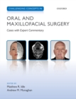 Challenging Concepts in Oral and Maxillofacial Surgery : Cases with Expert Commentary - eBook
