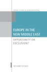 Europe in the New Middle East : Opportunity or Exclusion? - eBook