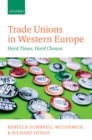 Trade Unions in Western Europe : Hard Times, Hard Choices - eBook