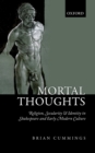 Mortal Thoughts : Religion, Secularity, & Identity in Shakespeare and Early Modern Culture - eBook