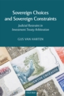 Sovereign Choices and Sovereign Constraints : Judicial Restraint in Investment Treaty Arbitration - eBook