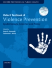Oxford Textbook of Violence Prevention : Epidemiology, Evidence, and Policy - eBook