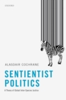 Sentientist Politics : A Theory of Global Inter-Species Justice - eBook