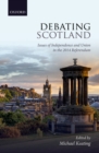 Debating Scotland : Issues of Independence and Union in the 2014 Referendum - eBook
