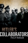 Hitler's Collaborators : Choosing between bad and worse in Nazi-occupied Western Europe - eBook