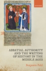Abbatial Authority and the Writing of History in the Middle Ages - eBook