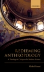 Redeeming Anthropology : A Theological Critique of a Modern Science - eBook