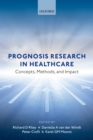 Prognosis Research in Healthcare : Concepts, Methods, and Impact - eBook