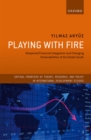 Playing with Fire : Deepened Financial Integration and Changing Vulnerabilities of the Global South - eBook