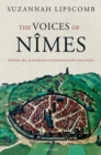 The Voices of N?mes : Women, Sex, and Marriage in Reformation Languedoc - eBook