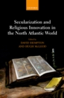 Secularization and Religious Innovation in the North Atlantic World - eBook