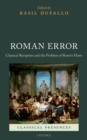 Roman Error : Classical Reception and the Problem of Rome's Flaws - eBook