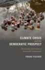 Climate Crisis and the Democratic Prospect : Participatory Governance in Sustainable Communities - eBook