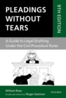 Pleadings Without Tears : A Guide to Legal Drafting Under the Civil Procedure Rules - eBook