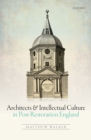 Architects and Intellectual Culture in Post-Restoration England - eBook