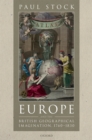 Europe and the British Geographical Imagination, 1760-1830 - eBook
