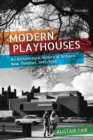 Modern Playhouses : An Architectural History of Britain's New Theatres, 1945-1985 - eBook