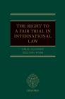 The Right to a Fair Trial in International Law - eBook