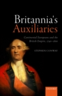 Britannia's Auxiliaries : Continental Europeans and the British Empire, 1740-1800 - eBook