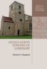 Anglo-Saxon Towers of Lordship - eBook