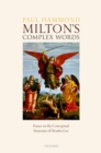 Milton's Complex Words : Essays on the Conceptual Structure of Paradise Lost - eBook