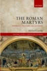 The Roman Martyrs : Introduction, Translations, and Commentary - eBook