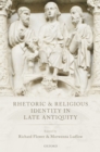RHETORIC & RELIG IDENT IN LATE ANT C - eBook