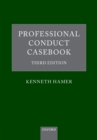 Professional Conduct Casebook : Third Edition - eBook