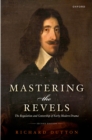 Mastering the Revels : The Regulation and Censorship of Early Modern Drama - eBook