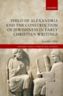 Philo of Alexandria and the Construction of Jewishness in Early Christian Writings - eBook