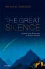 The Great Silence : Science and Philosophy of Fermi's Paradox - eBook