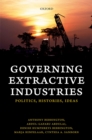 Governing Extractive Industries : Politics, Histories, Ideas - eBook
