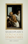Shakespeare's Contagious Sympathies : Ill Communications - eBook
