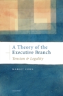 A Theory of the Executive Branch : Tension and Legality - eBook