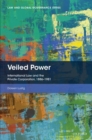 Veiled Power : International Law and the Private Corporation 1886-1981 - eBook