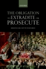 The Obligation to Extradite or Prosecute - eBook