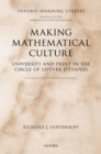 Making Mathematical Culture : University and Print in the Circle of Lefevre d'Etaples - eBook