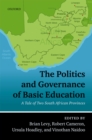 The Politics and Governance of Basic Education : A Tale of Two South African Provinces - eBook