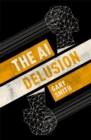 The AI Delusion - eBook