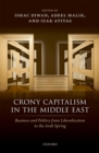 Crony Capitalism in the Middle East : Business and Politics from Liberalization to the Arab Spring - eBook