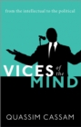 Vices of the Mind : From the Intellectual to the Political - eBook