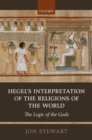 Hegel's Interpretation of the Religions of the World : The Logic of the Gods - eBook