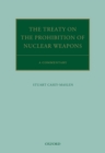 The Treaty on the Prohibition of Nuclear Weapons : A Commentary - eBook