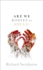 Are We Bodies or Souls? - eBook