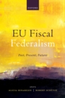 EU Fiscal Federalism : Past, Present, Future - eBook