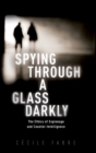 Spying Through a Glass Darkly : The Ethics of Espionage and Counter-Intelligence - eBook